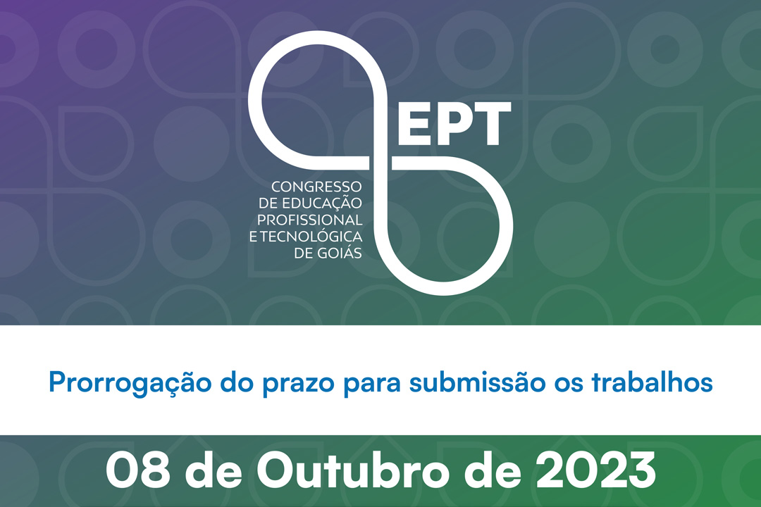 Prorrogado o prazo para submissão dos trabalhos no 1º Congresso de Educação Profissional e Tecnológica de Goiás